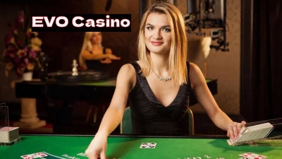 Evo Casino – Sảnh game cá cược cực đỉnh với tỷ lệ thắng cao